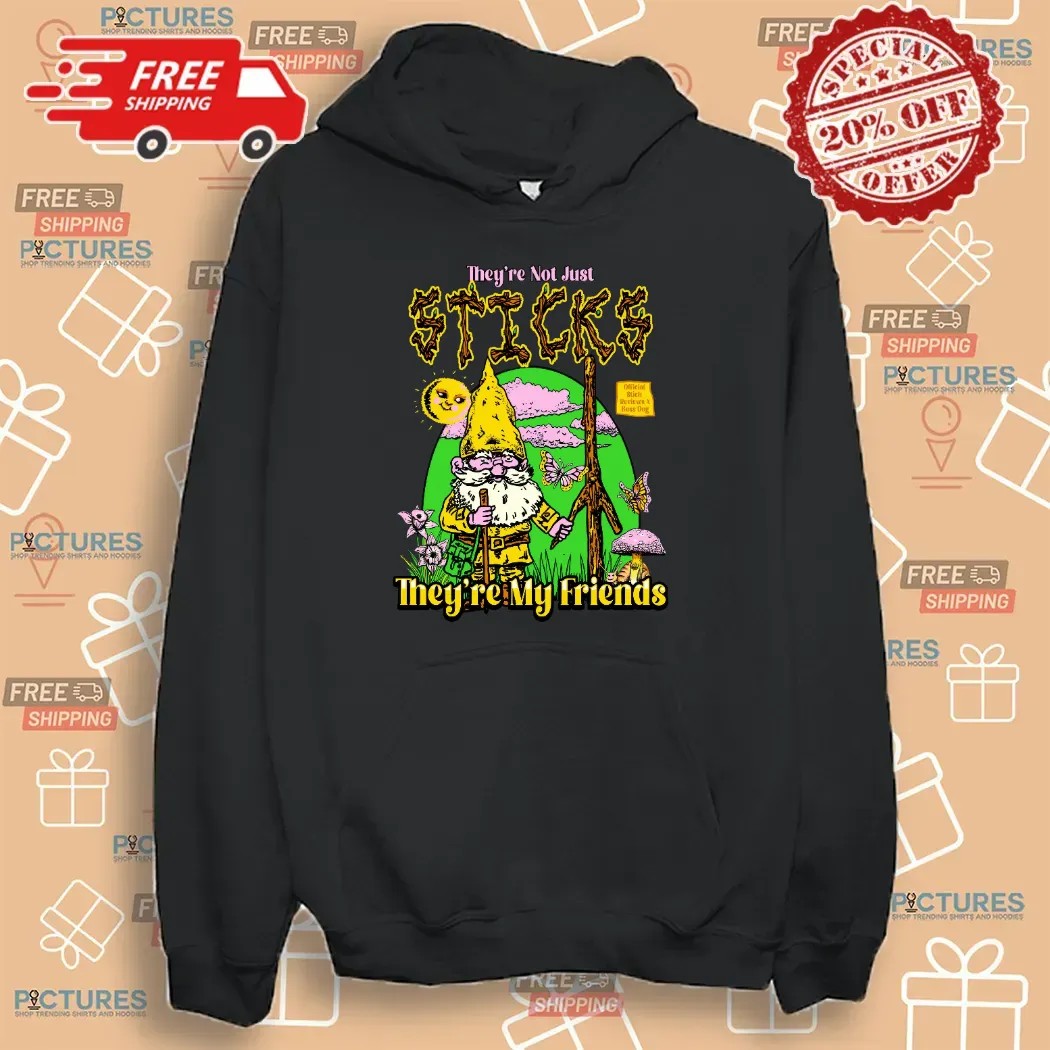 Gnome They're Not Just Sticks They Are My Friends T Shirt