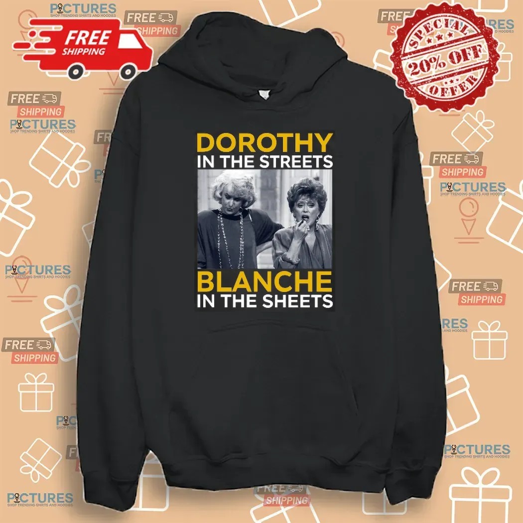 Golden Girls Movie Dorothy In The Streets Blanche In The Sheets T Shirt