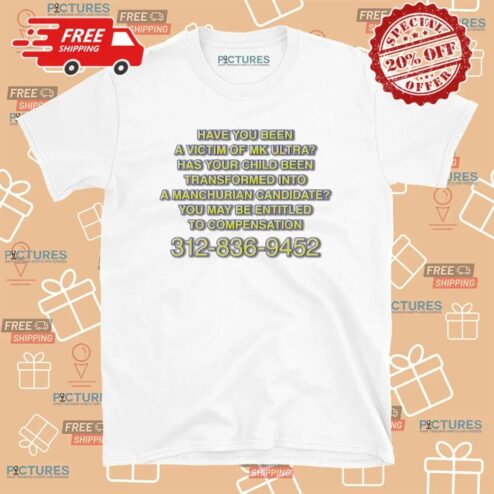 Have You Been A Victim of MK Ultra You May Be Entitled To Compensation Hotline T Shirt
