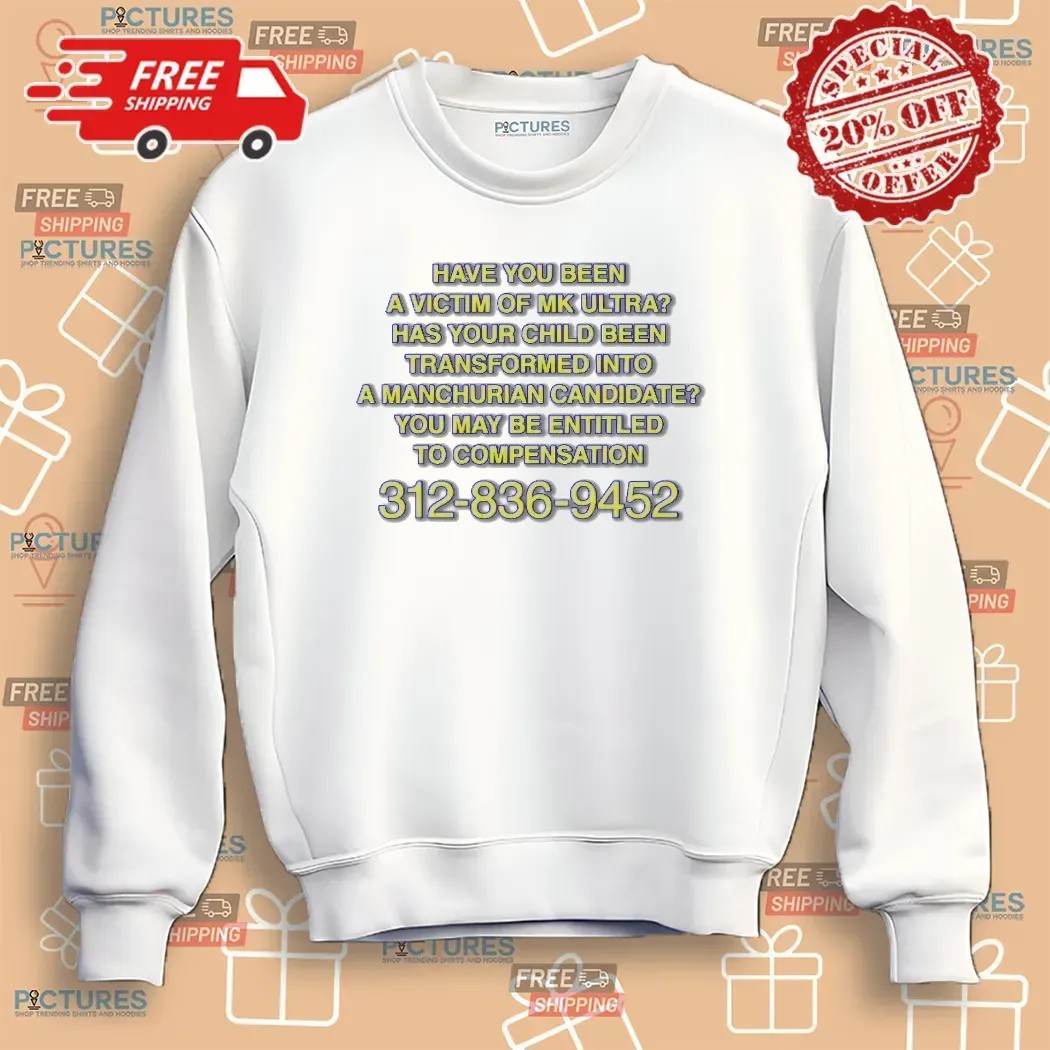 Have You Been A Victim of MK Ultra You May Be Entitled To Compensation Hotline T Shirt