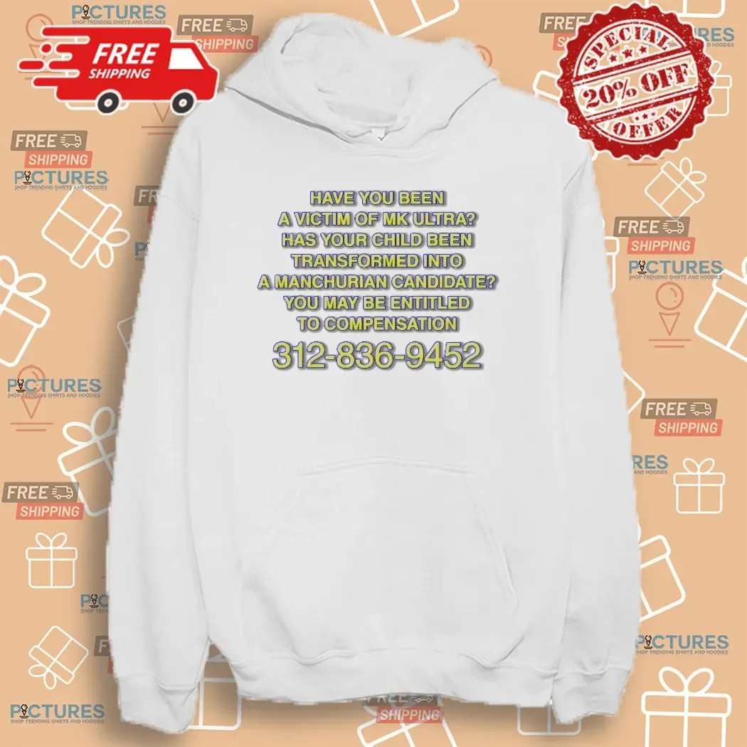 Have You Been A Victim of MK Ultra You May Be Entitled To Compensation Hotline T Shirt