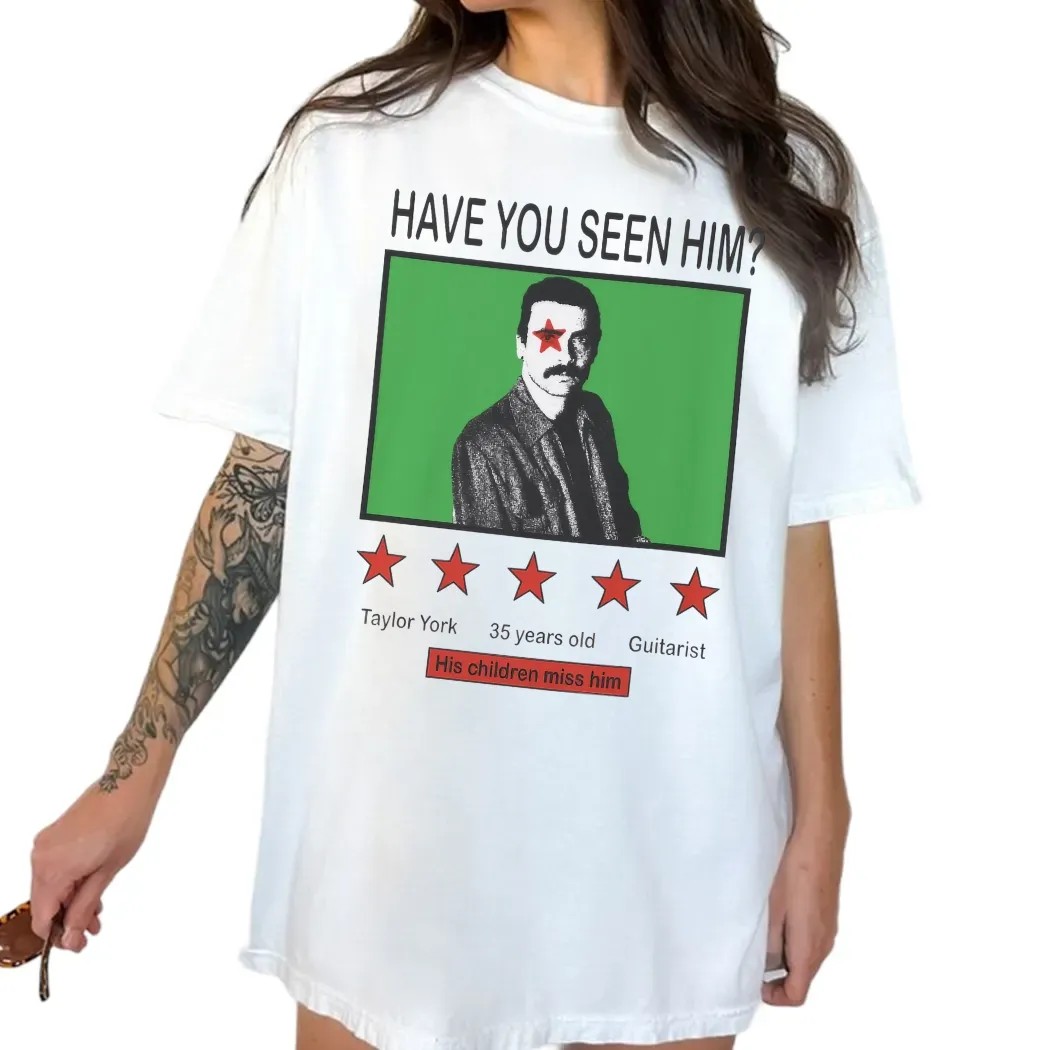 Have You Seen Taylor York 35 Years Old Guitarist His Children Miss Him T Shirt