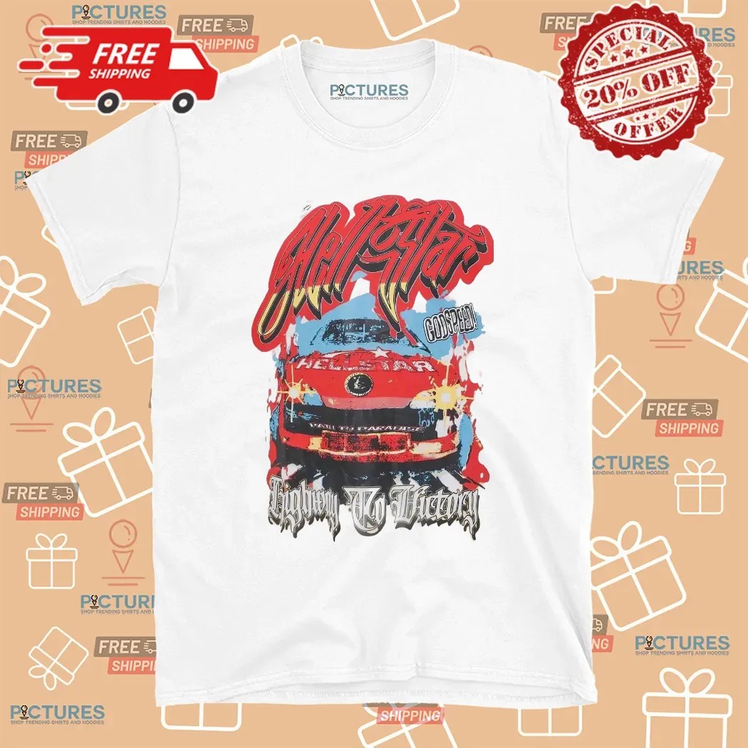 Hellstar God Speed Highway To Victory Race Car T Shirt Hellstar God Speed Highway To Victory Race Car T Shirt