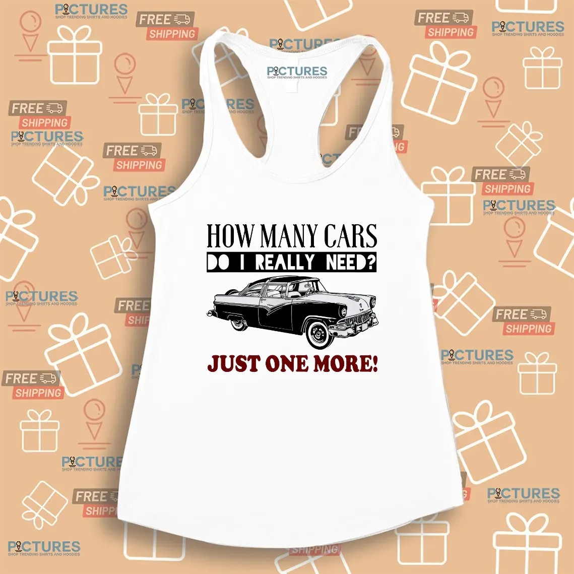 How Many Cars Do I Need Just One More Personalized T Shirt
