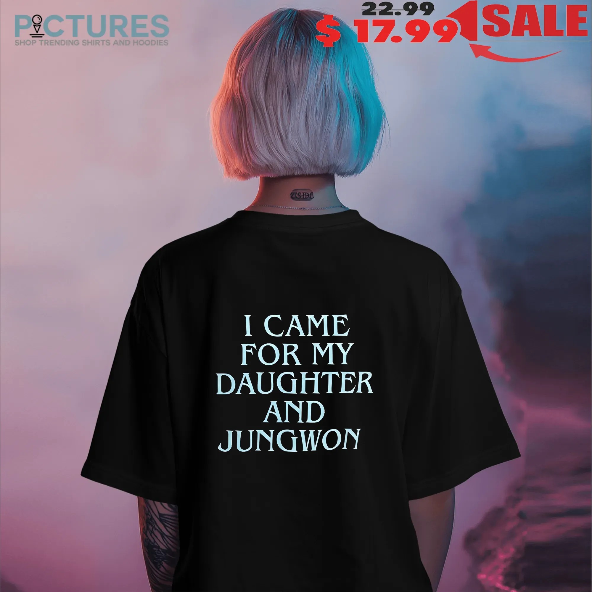 I Came For My Daughter And Jungwon Dad Concert T Shirt