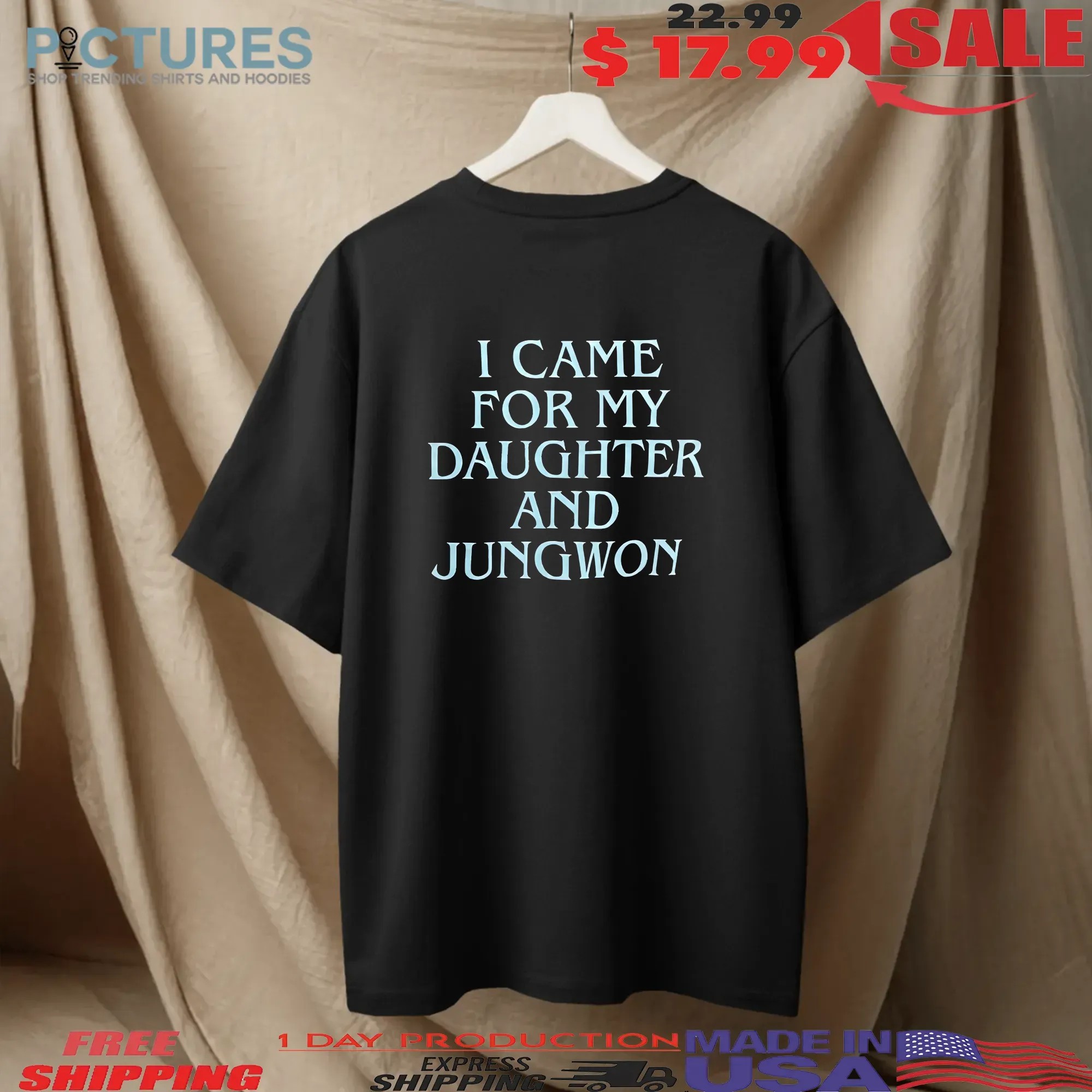 I Came For My Daughter And Jungwon Dad Concert T Shirt