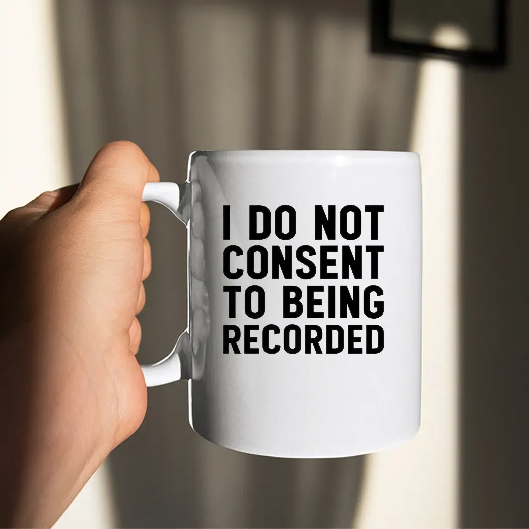 I Do Not Consent To Being Recorded Meme T Shirt