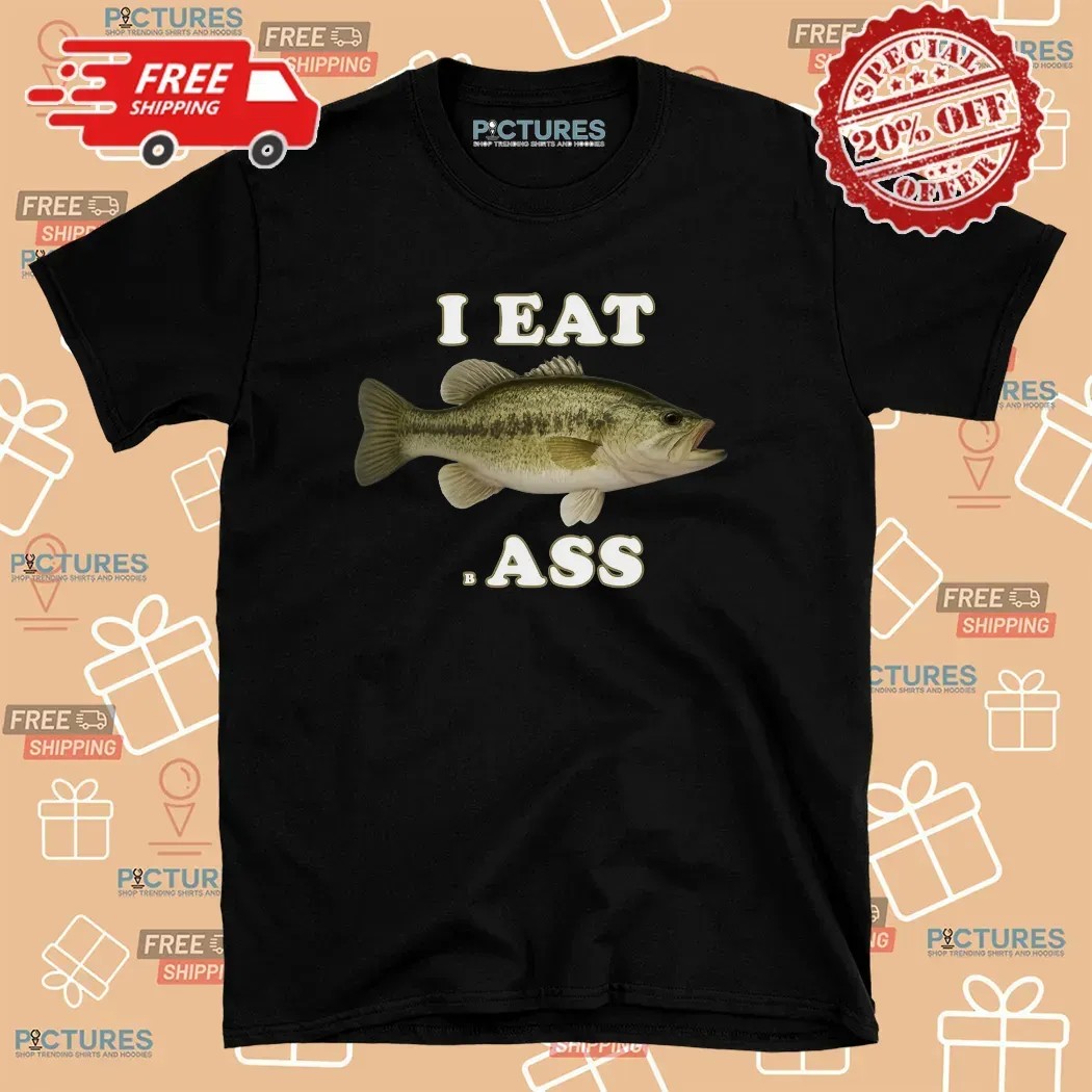I Eat Bass Fish Meme T Shirt