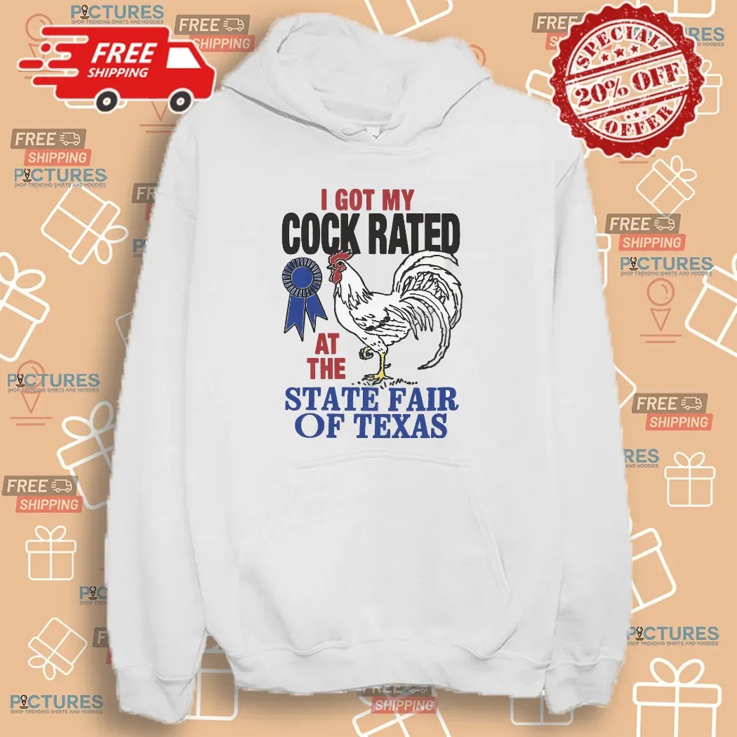 I Got My Cock Rated At The State Fair Of Texas T Shirt