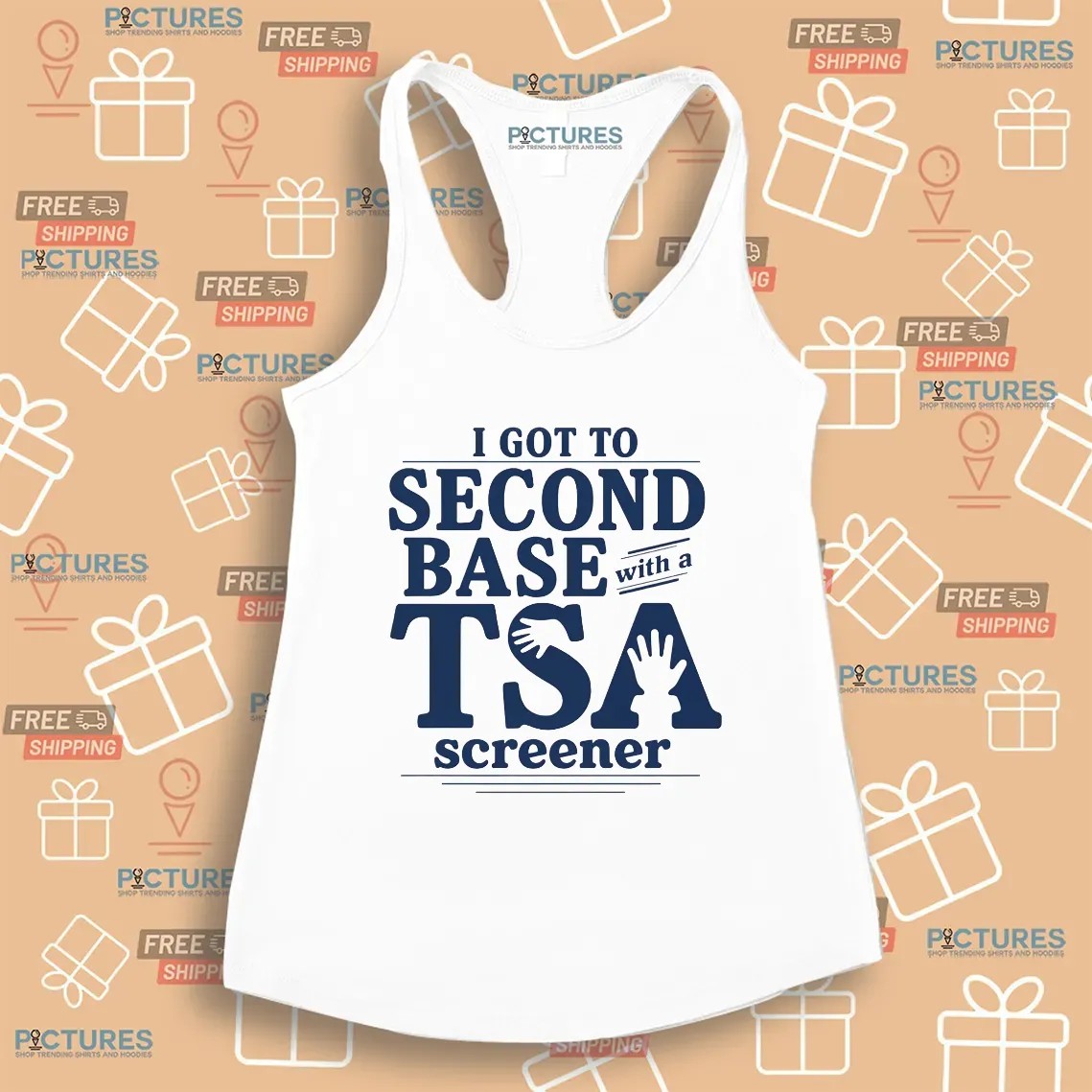 I Got To Second Base With A Tsa Screener Meme T Shirt