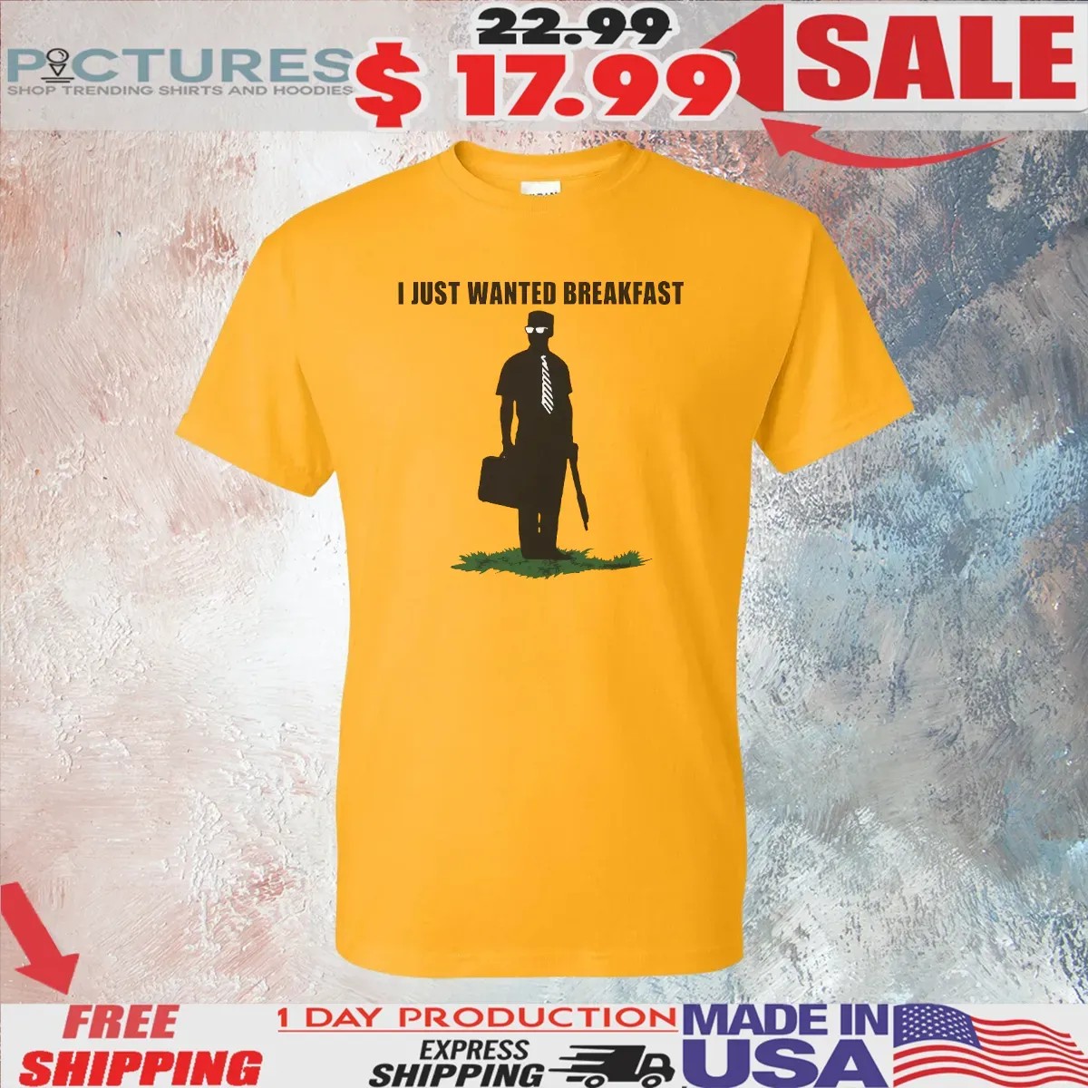 I Just Wanted Breakfast Dark Humor T Shirt