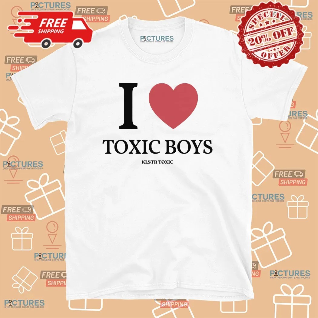 I Love Toxic Boys Klstr Toxic T Shirt