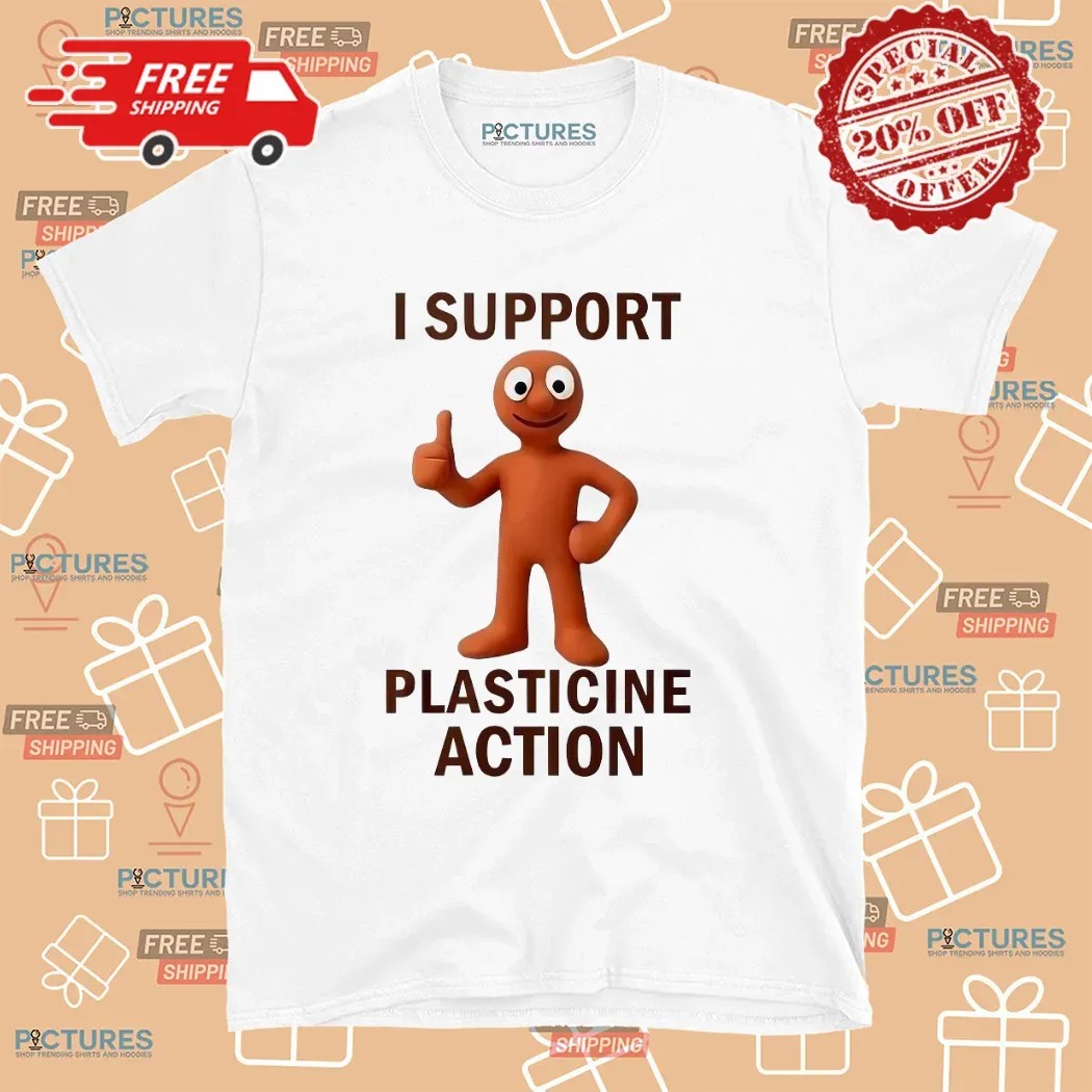 I Support Plasticine Action Graphic T Shirt