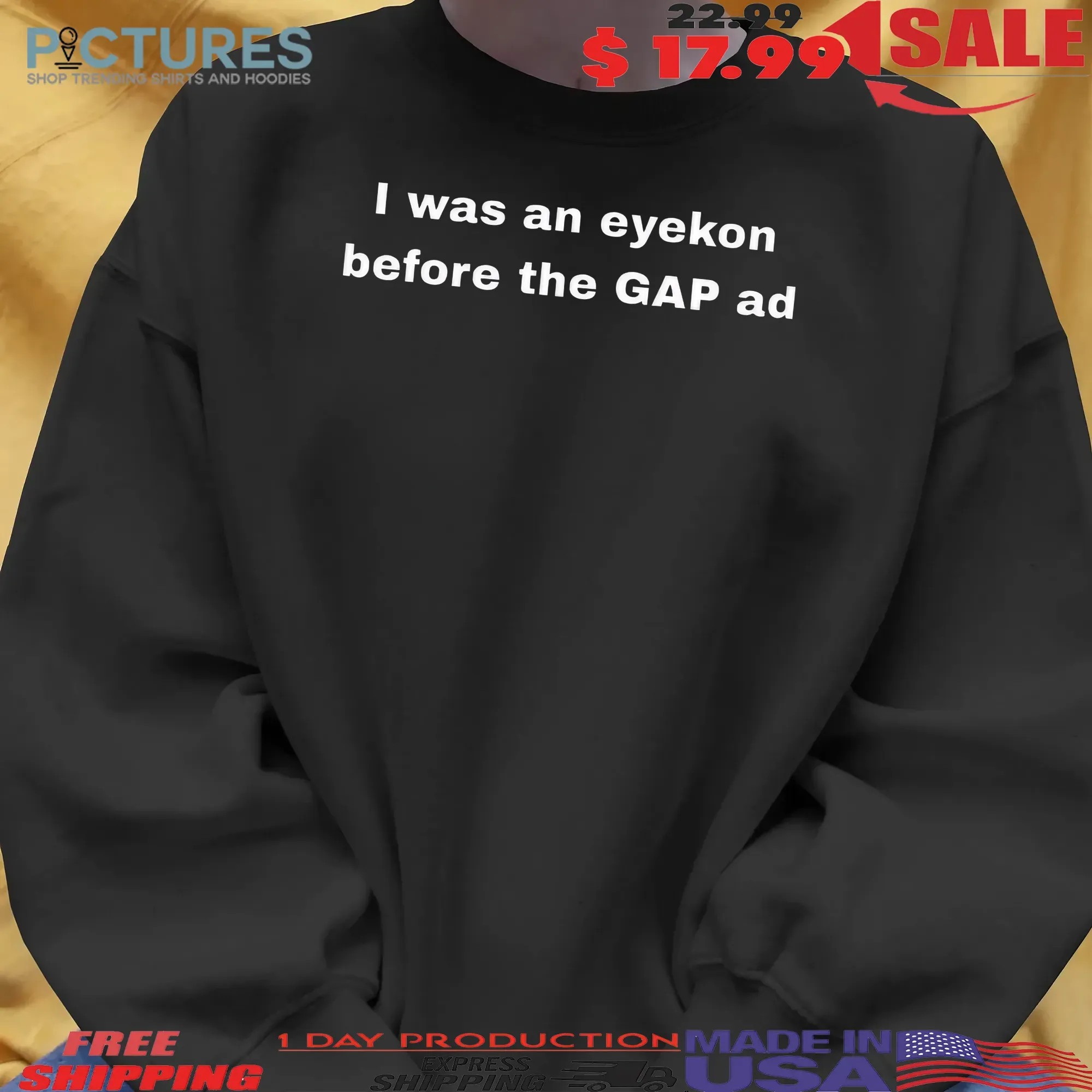 I Was An Eyekon Before The Gap Ad T Shirt