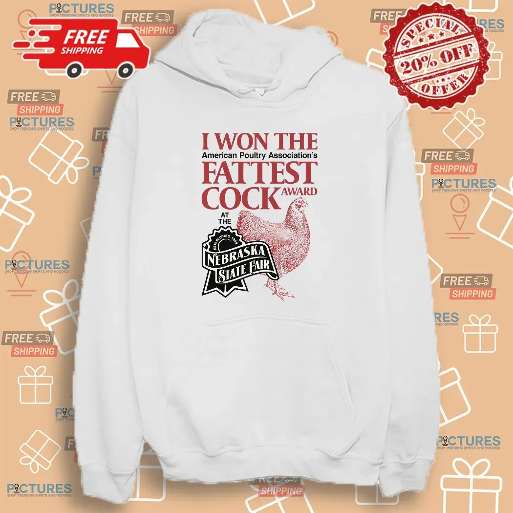 I Won The American Poultry Association Fattest Cock Award At The Nebraska State Fair Estd 1868 T Shirt
