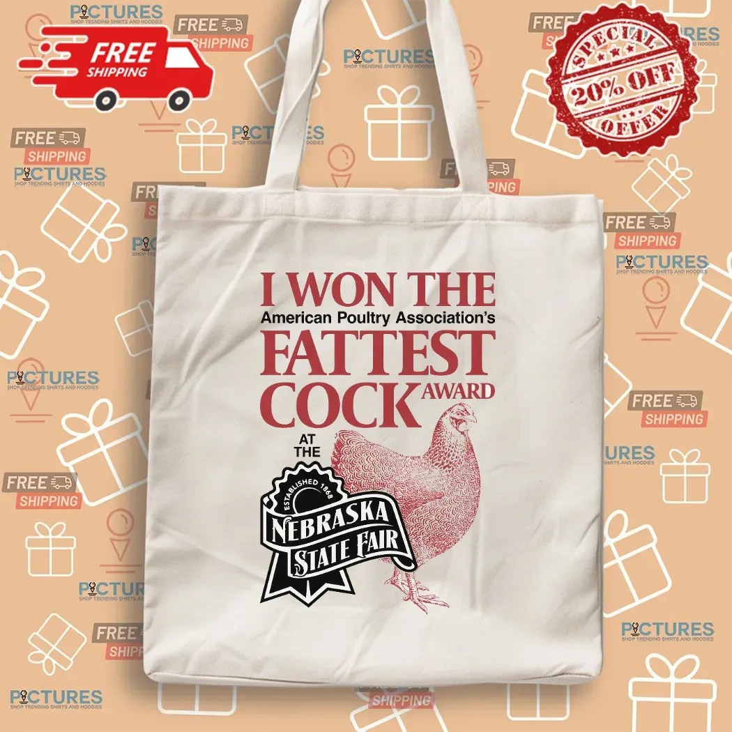 I Won The American Poultry Association Fattest Cock Award At The Nebraska State Fair Estd 1868 T Shirt