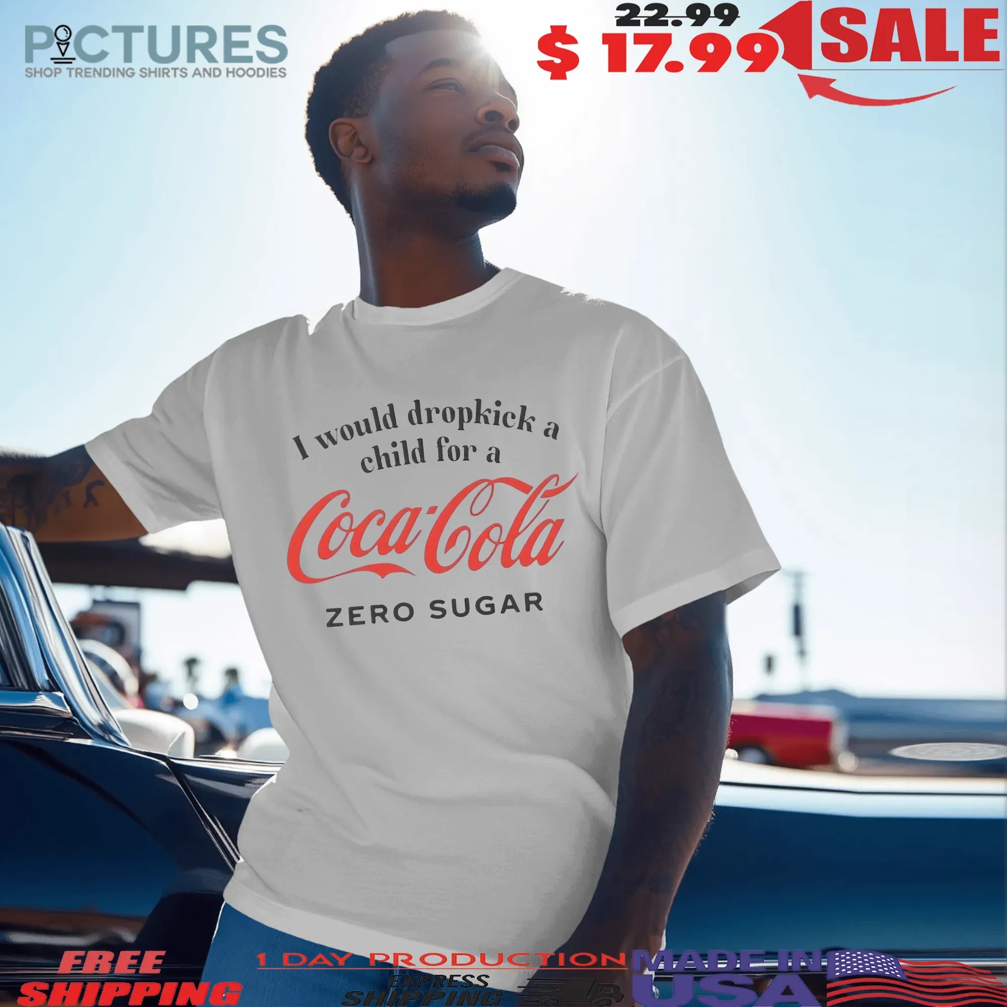 I Would Dropkick A Child For A Coca Cola Zero Sugar T Shirt