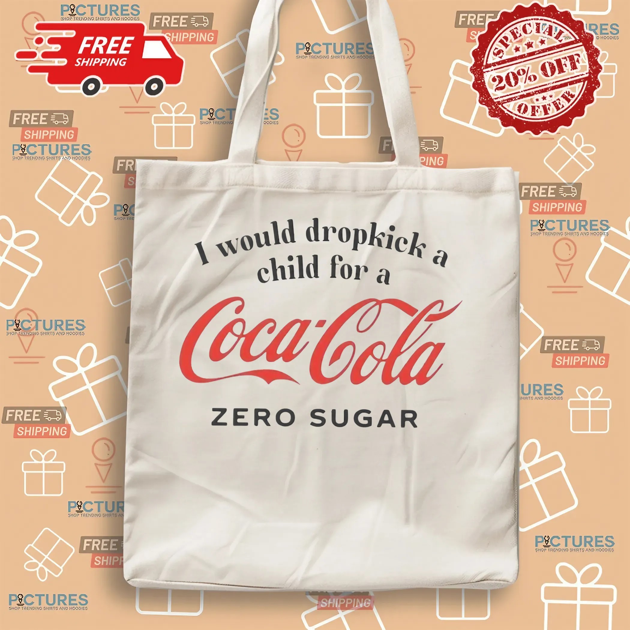 I Would Dropkick A Child For A Coca Cola Zero Sugar T Shirt