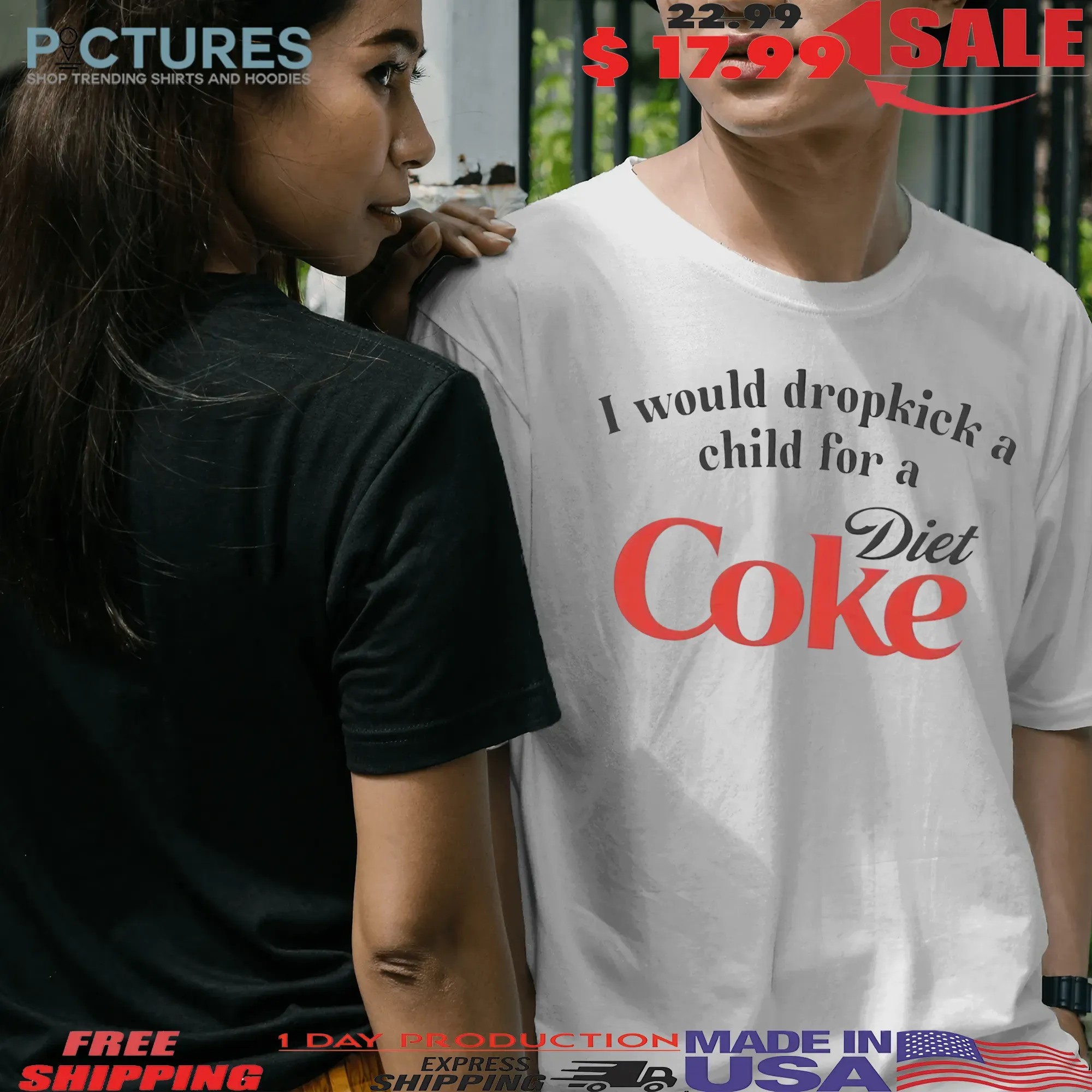 I Would Dropkick A Child For A Diet Coke Parody T Shirt