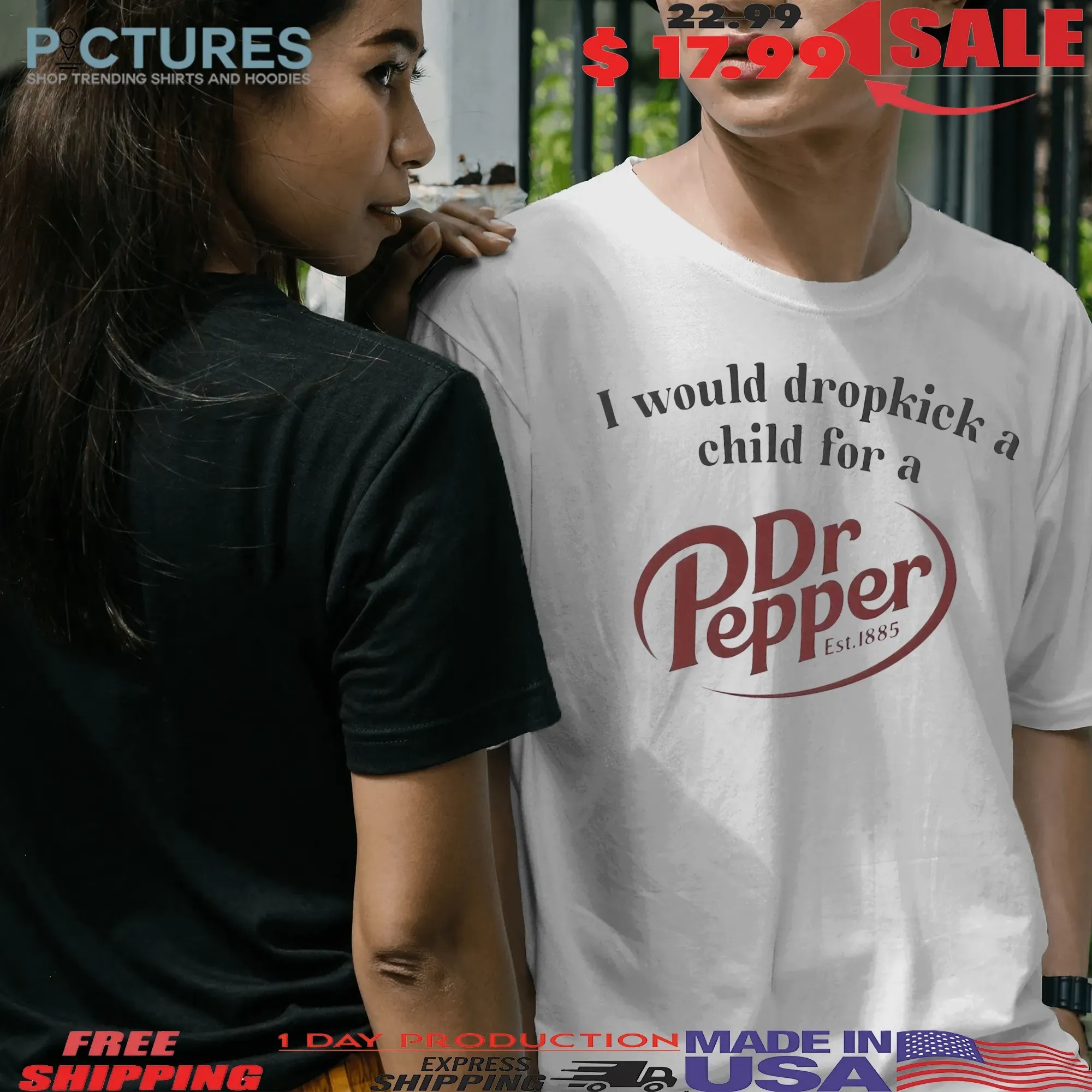 I Would Dropkick A Child For A Dr Pepper Est 1885 T Shirt