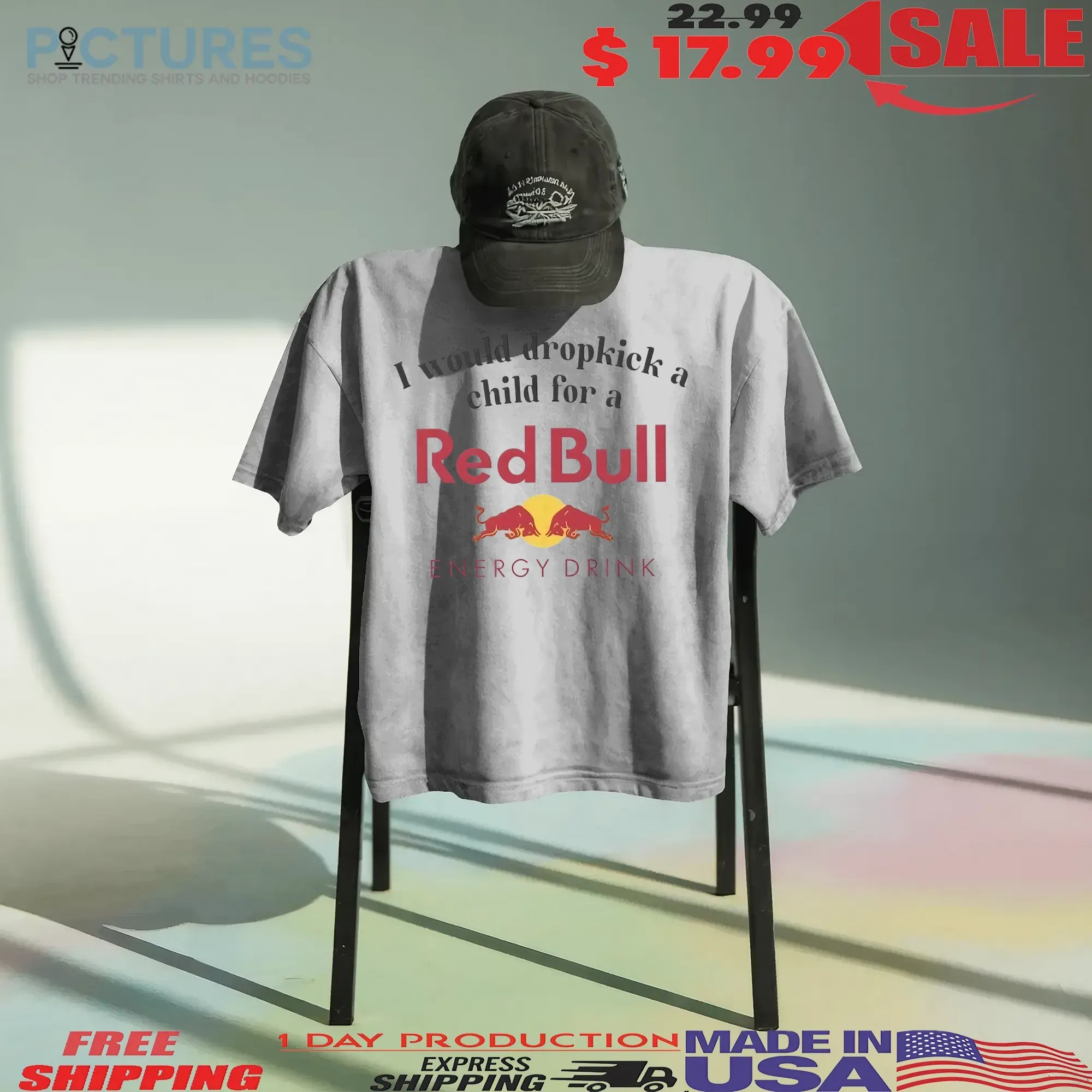 I Would Dropkick A Child For A Red Bull Energy Drink T Shirt