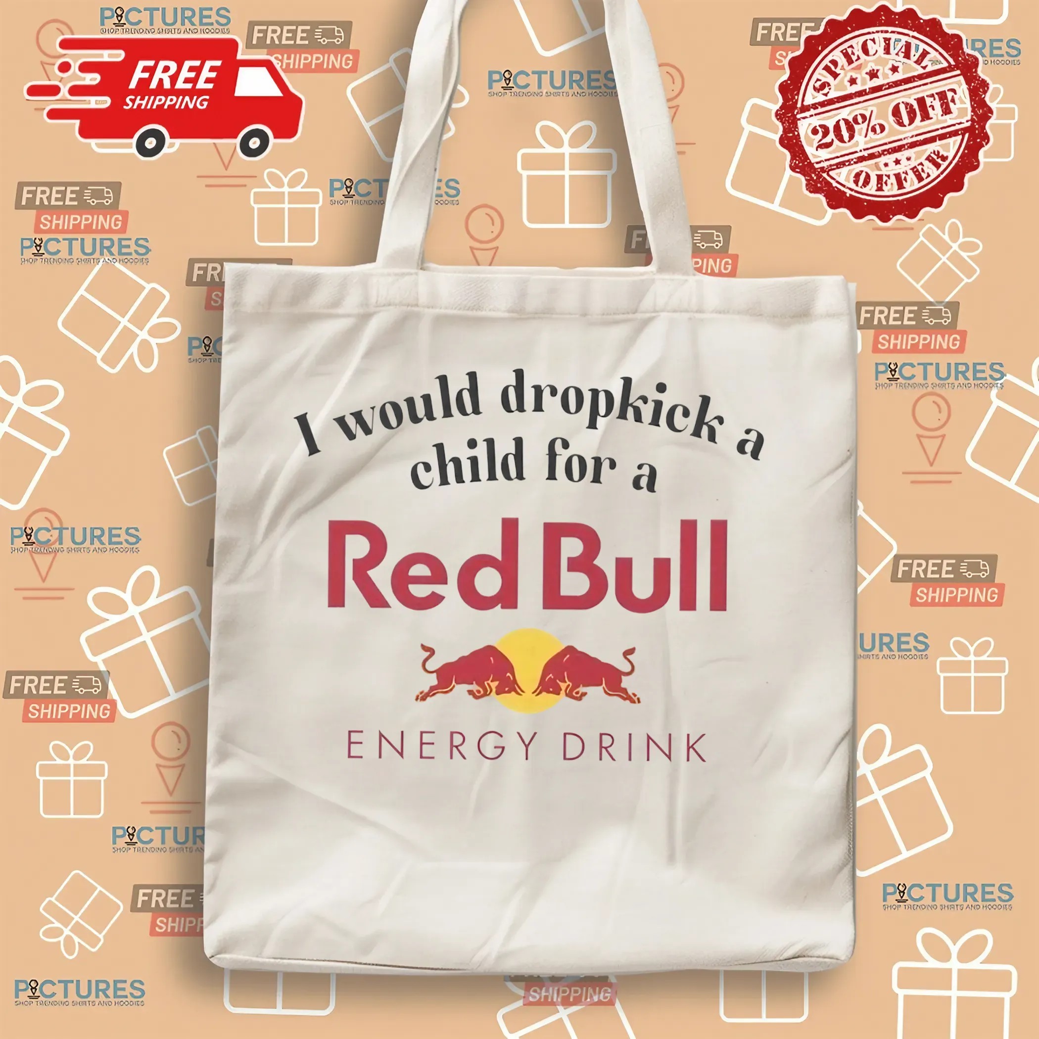 I Would Dropkick A Child For A Red Bull Energy Drink T Shirt