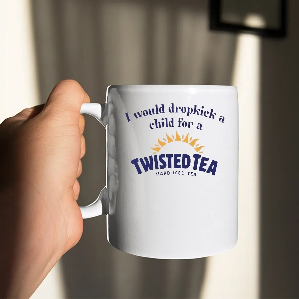I Would Dropkick A Child For A Twisted Tea Hard Iced Tea T Shirt