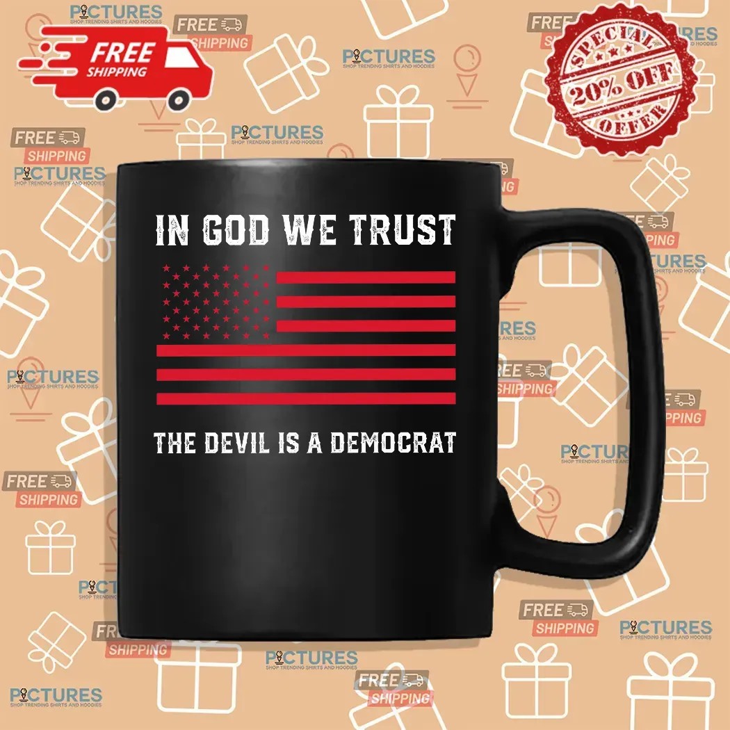 In God We Trust The Devil Is A Democrat Red USA Flag T Shirt