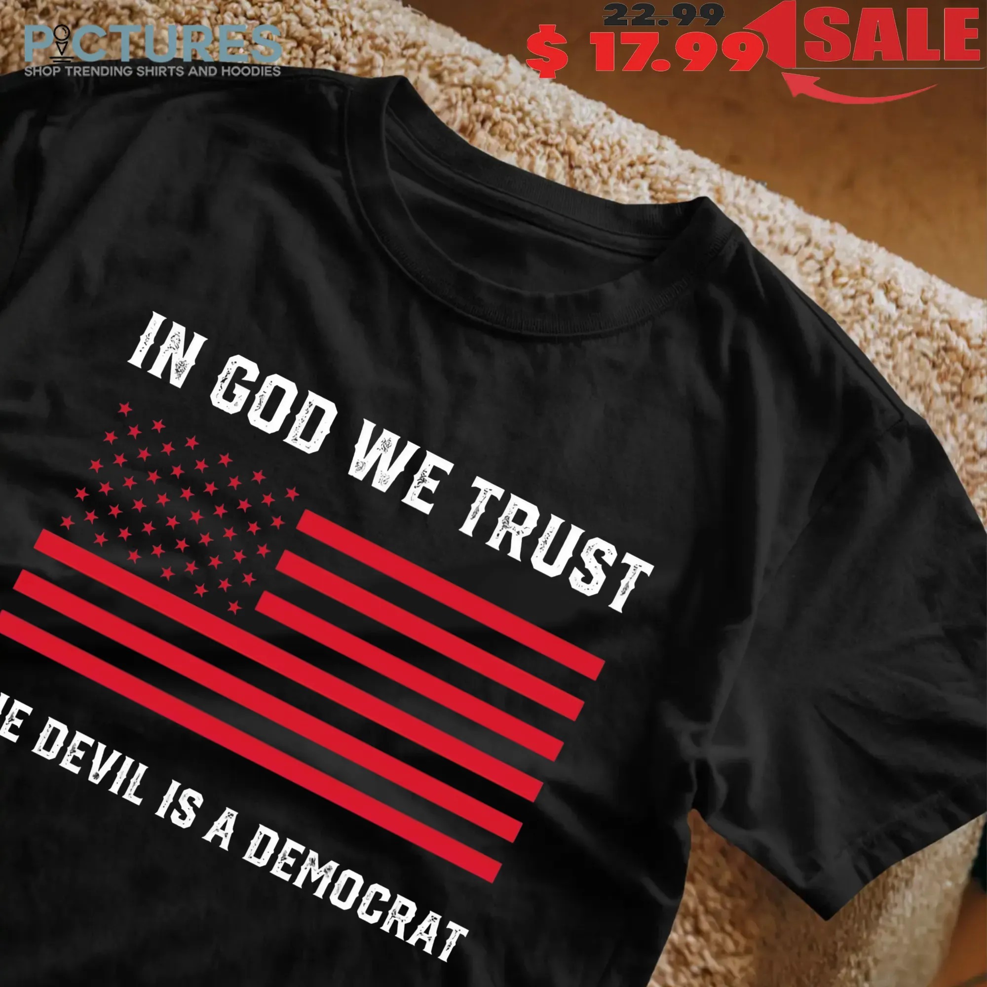 In God We Trust The Devil Is A Democrat Red USA Flag T Shirt
