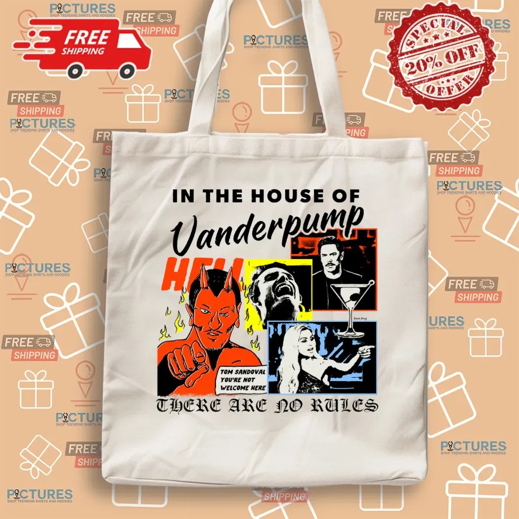 In The House Of Vanderpump There Are No Rules Tom Sandoval You're Not Welcome Here T Shirt