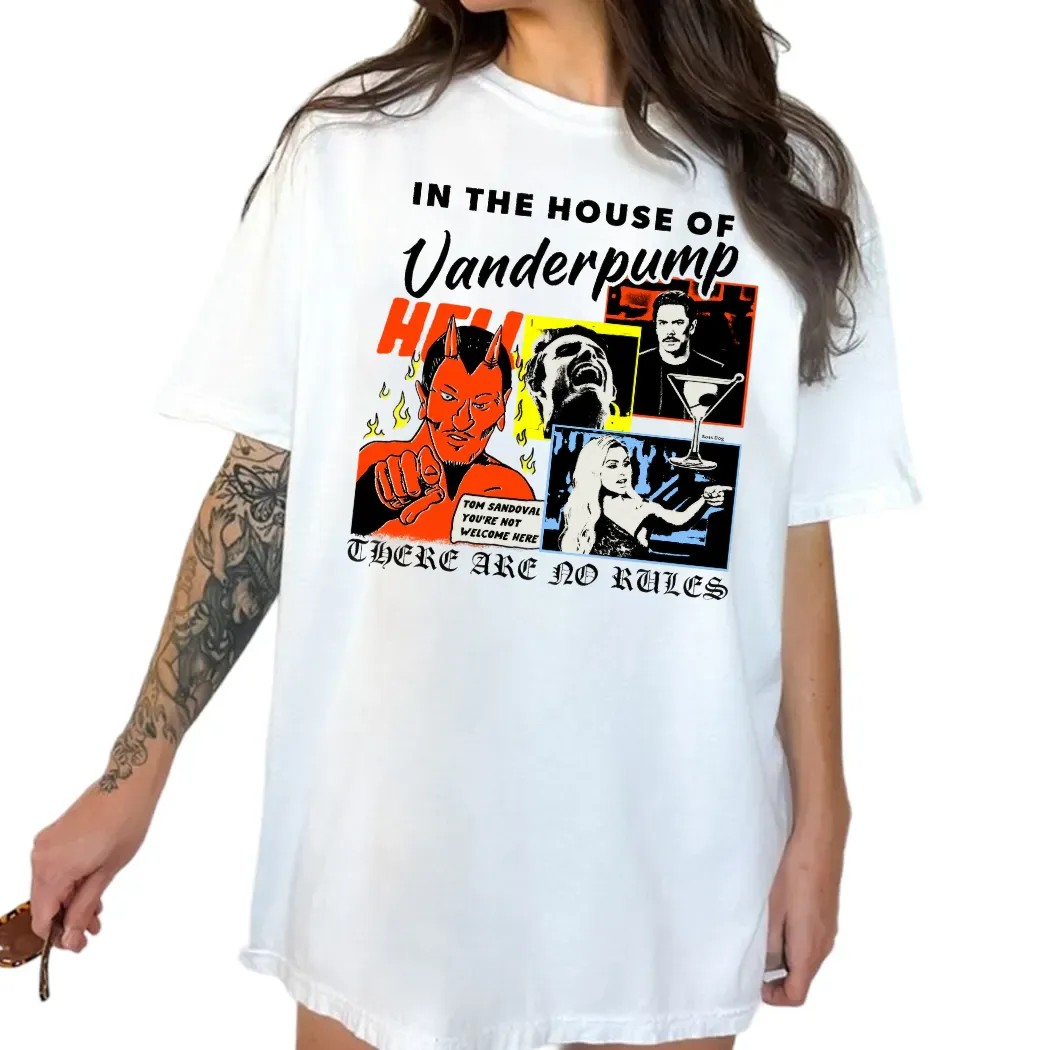 In The House Of Vanderpump There Are No Rules Tom Sandoval You're Not Welcome Here T Shirt