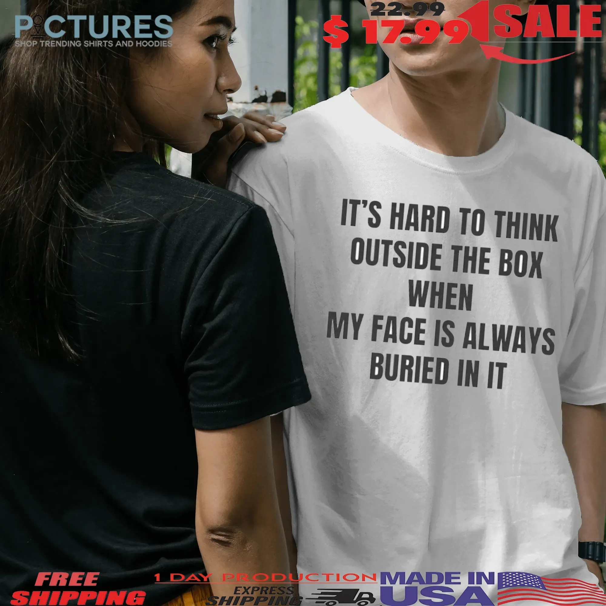 It's Hard To Think Outside The Box When My Face Is Always Buried In It T Shirt