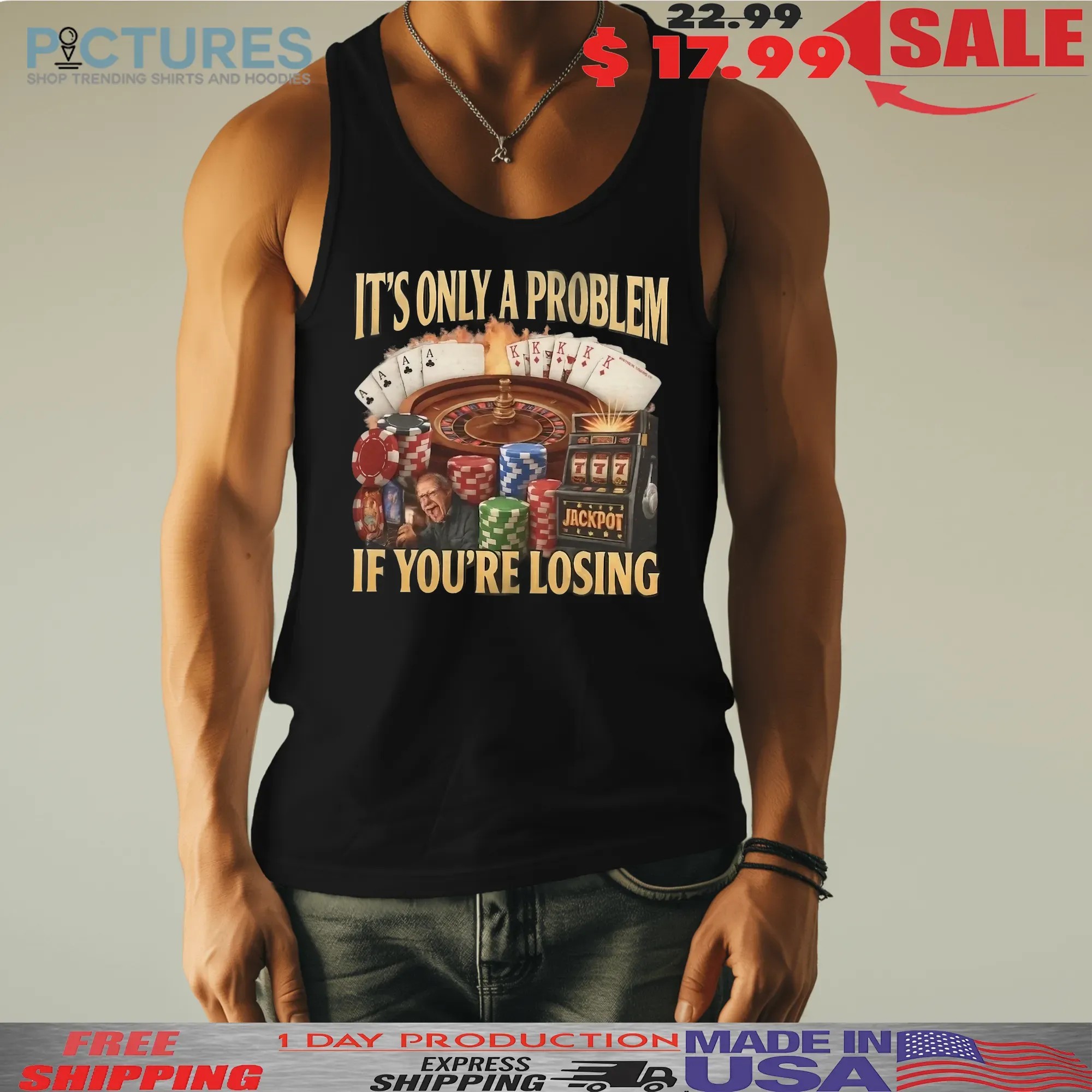It's Only A Problem If You're Losing Jackpot Meme T Shirt