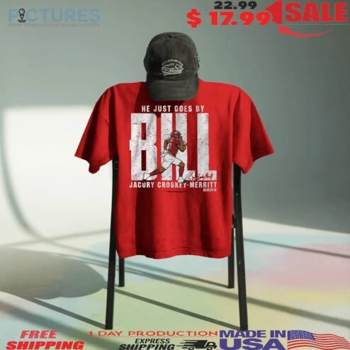 Jacory Croskey-Merritt Bill He Is Just Go By T Shirt
