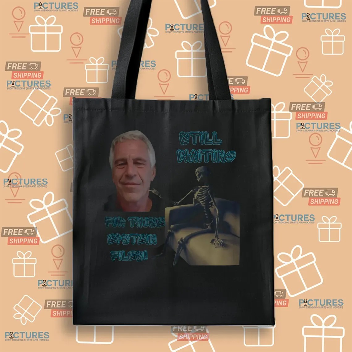 Jeffrey Epstein Still Waiting For Those Epstein Files T Shirt
