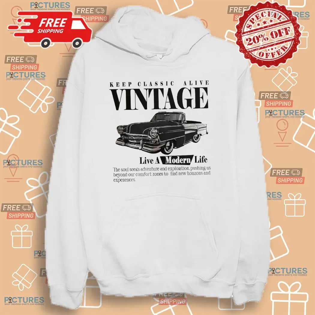 Keep Classic Alive Vintage Live A Modern Life Car T Shirt