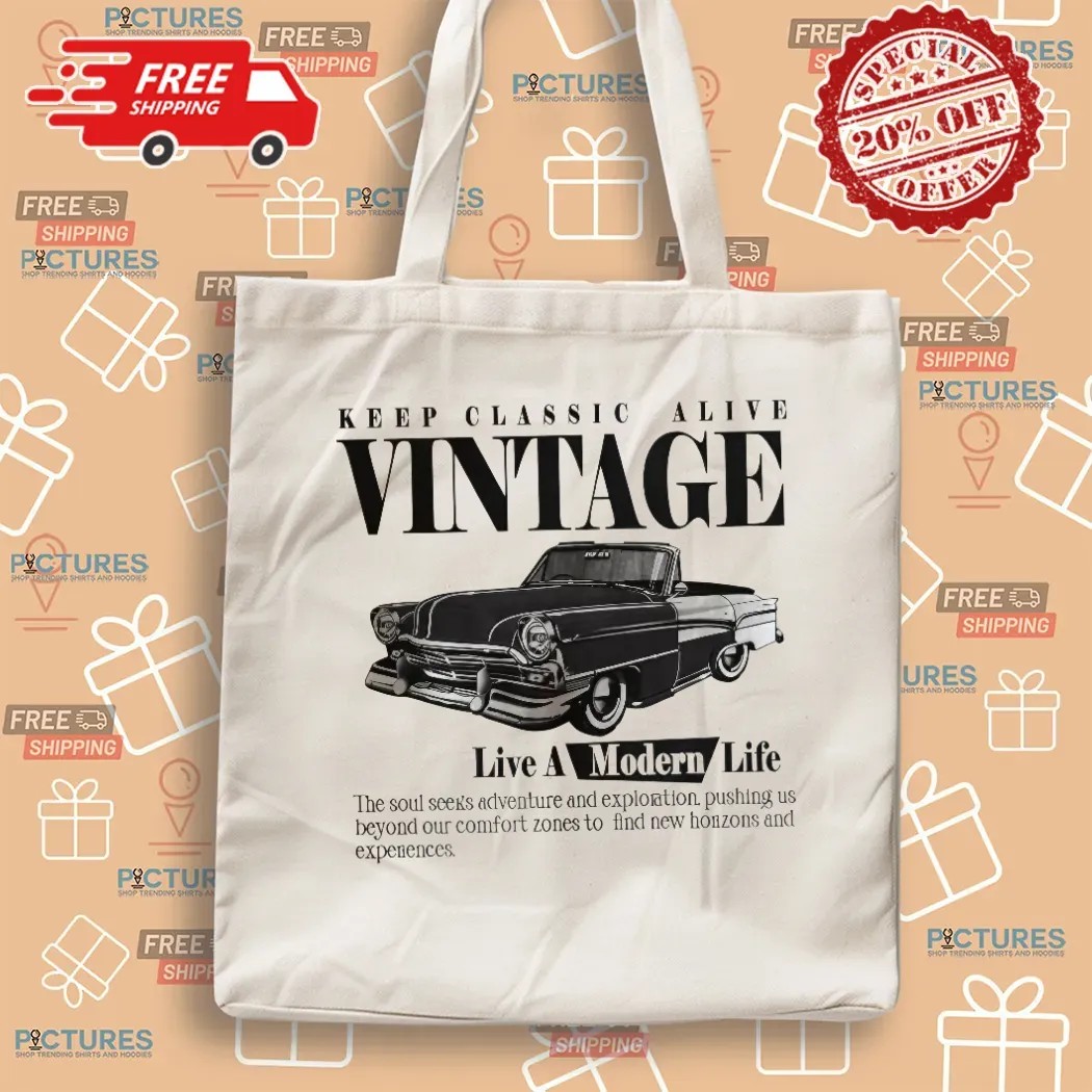 Keep Classic Alive Vintage Live A Modern Life Car T Shirt