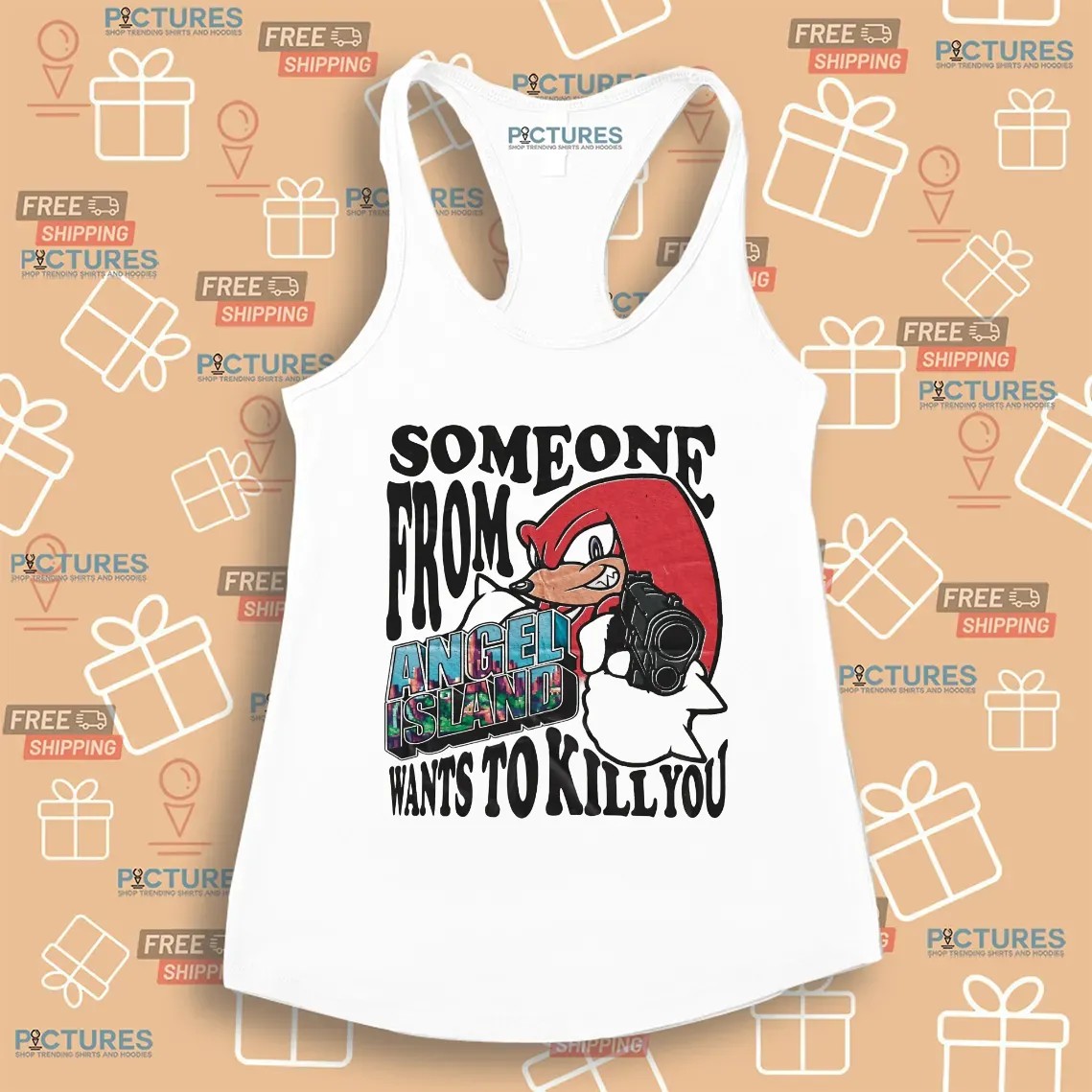 Knuckles The Echidna Someone From Angel Island Wants To Kill You Sonic The Hedgehog Fan T Shirt
