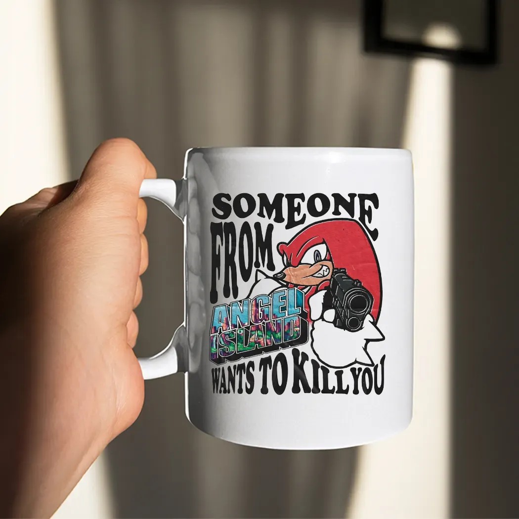 Knuckles The Echidna Someone From Angel Island Wants To Kill You Sonic The Hedgehog Fan T Shirt