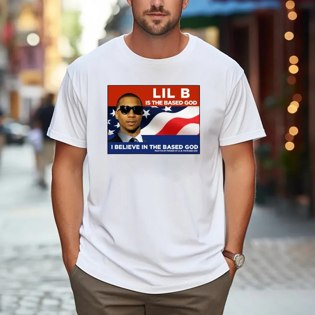 Lil B Is The Based God I Believe In The Based God President T Shirt