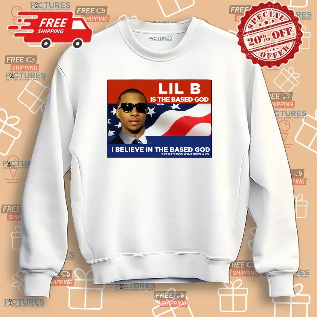 Lil B Is The Based God I Believe In The Based God President T Shirt