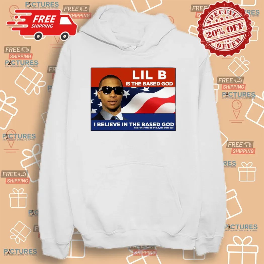 Lil B Is The Based God I Believe In The Based God President T Shirt