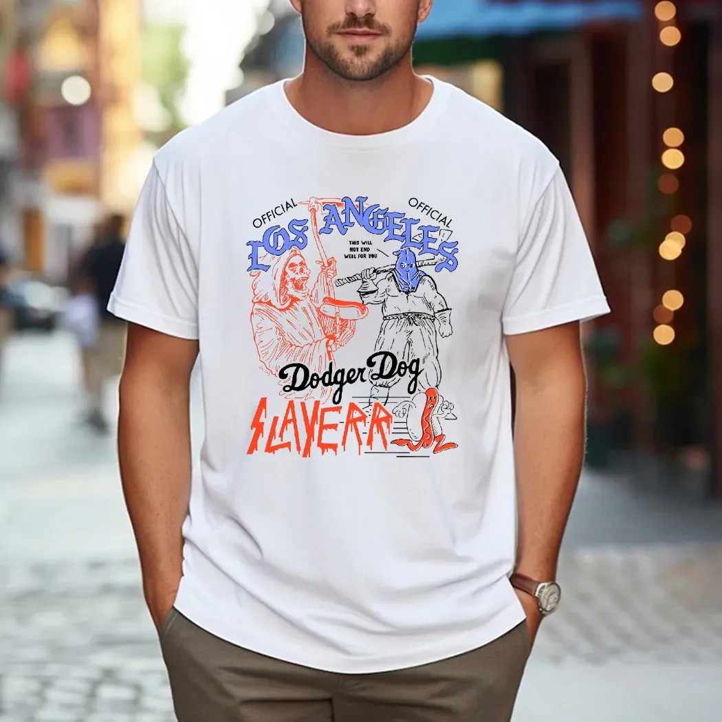 Los Angeles Dodger Dog Slayerr This Will Not End Well For Your T Shirt