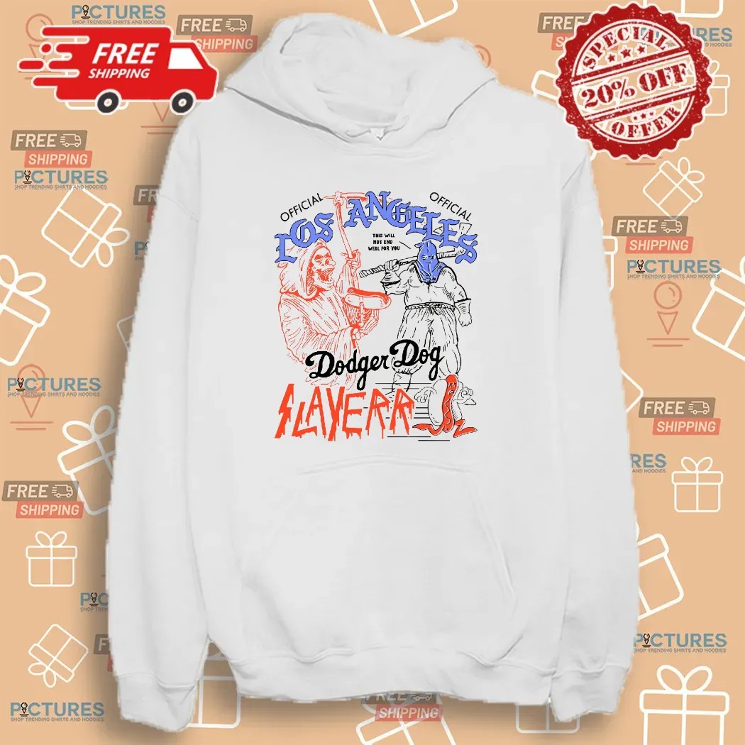Los Angeles Dodger Dog Slayerr This Will Not End Well For Your T Shirt
