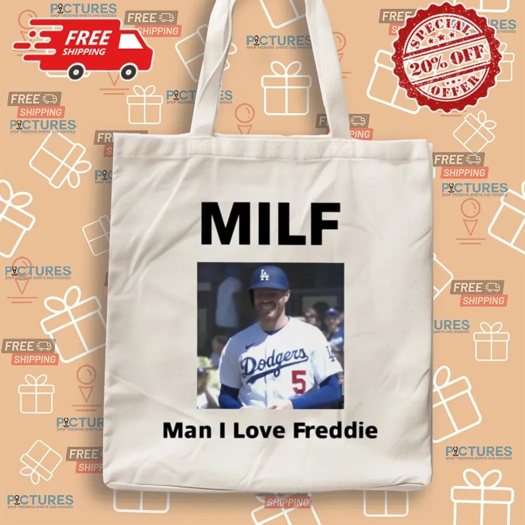 MILF Man I Love Freddie Los Angeles Dodgers Fan T Shirt