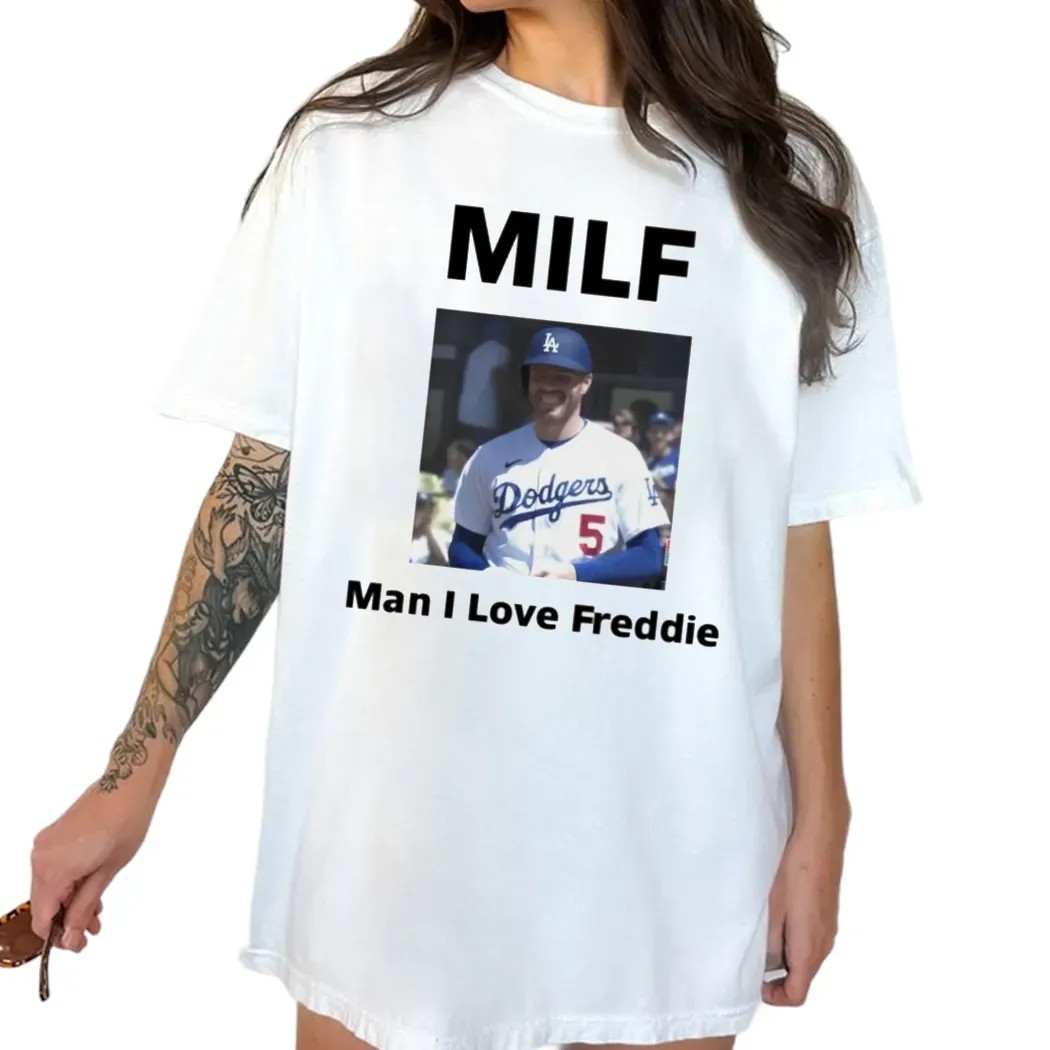MILF Man I Love Freddie Los Angeles Dodgers Fan T Shirt