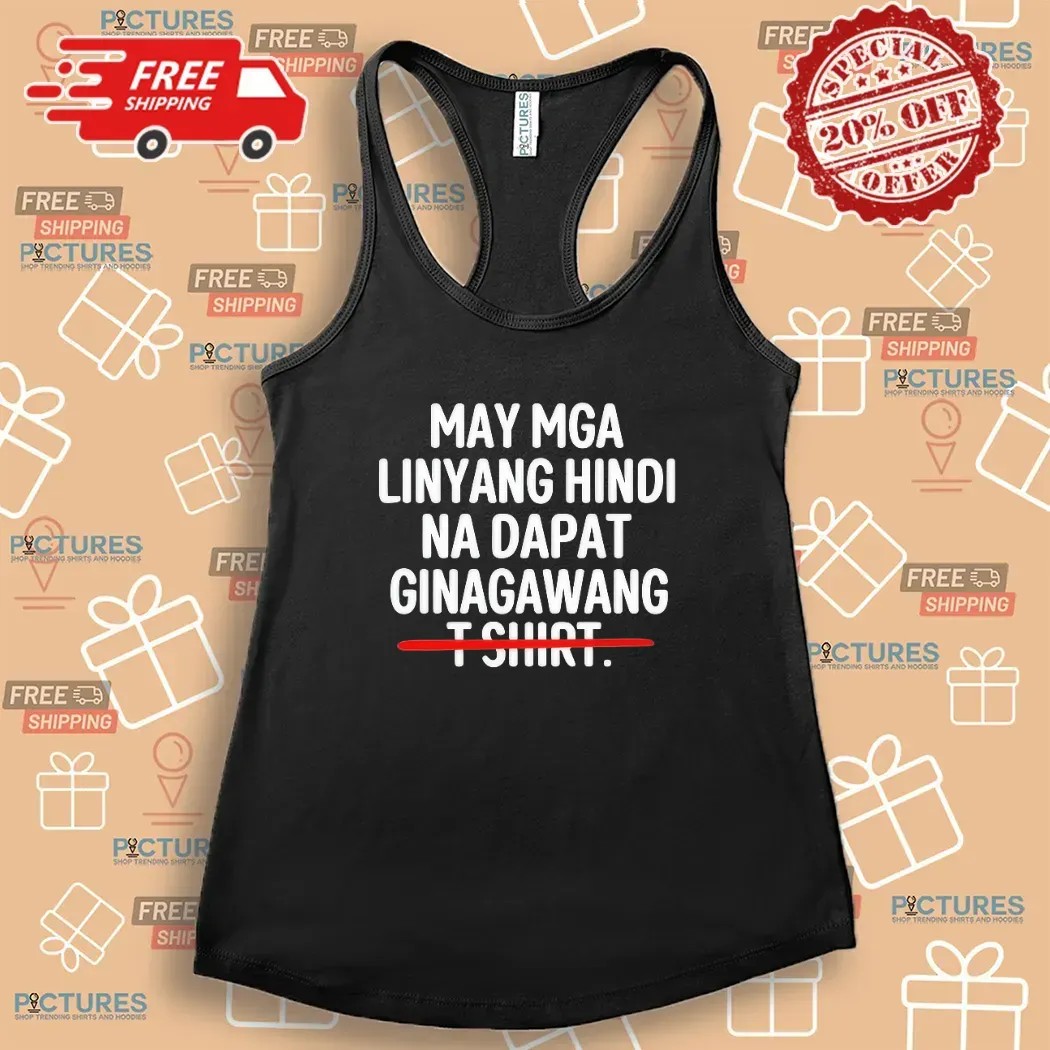 May Mga Linyang Hindi Na Dapat Ginagawang There Are Some Lines That Should Not Be Crossed T Shirt