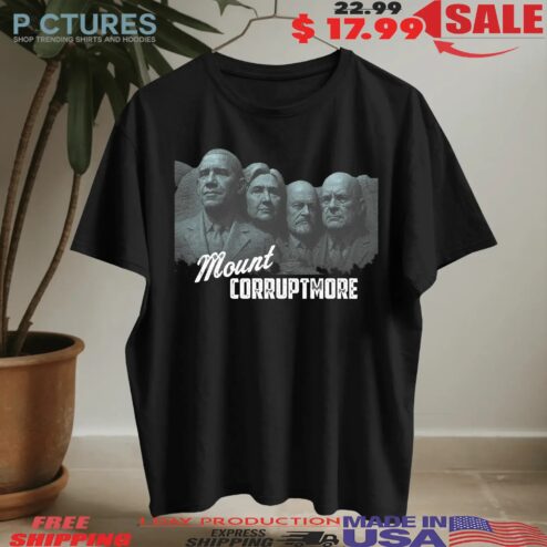 Mount Corruptmore Legendary Presidents T Shirt