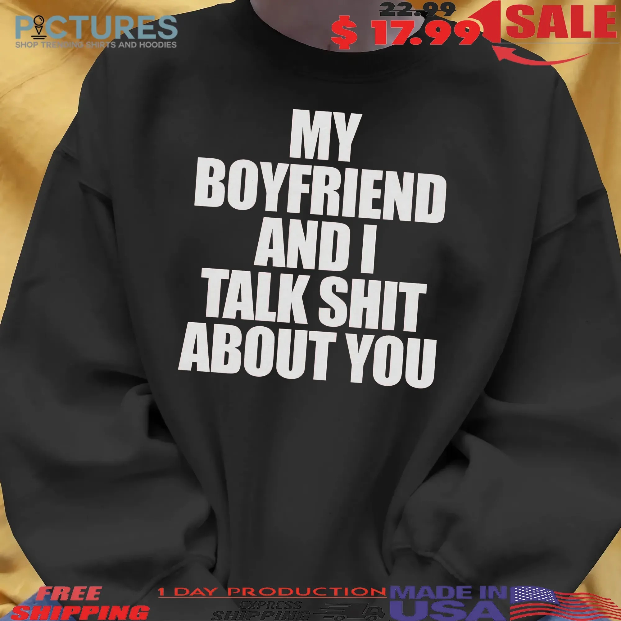 My Boyfriend And I Talk Shit About You Meme T Shirt