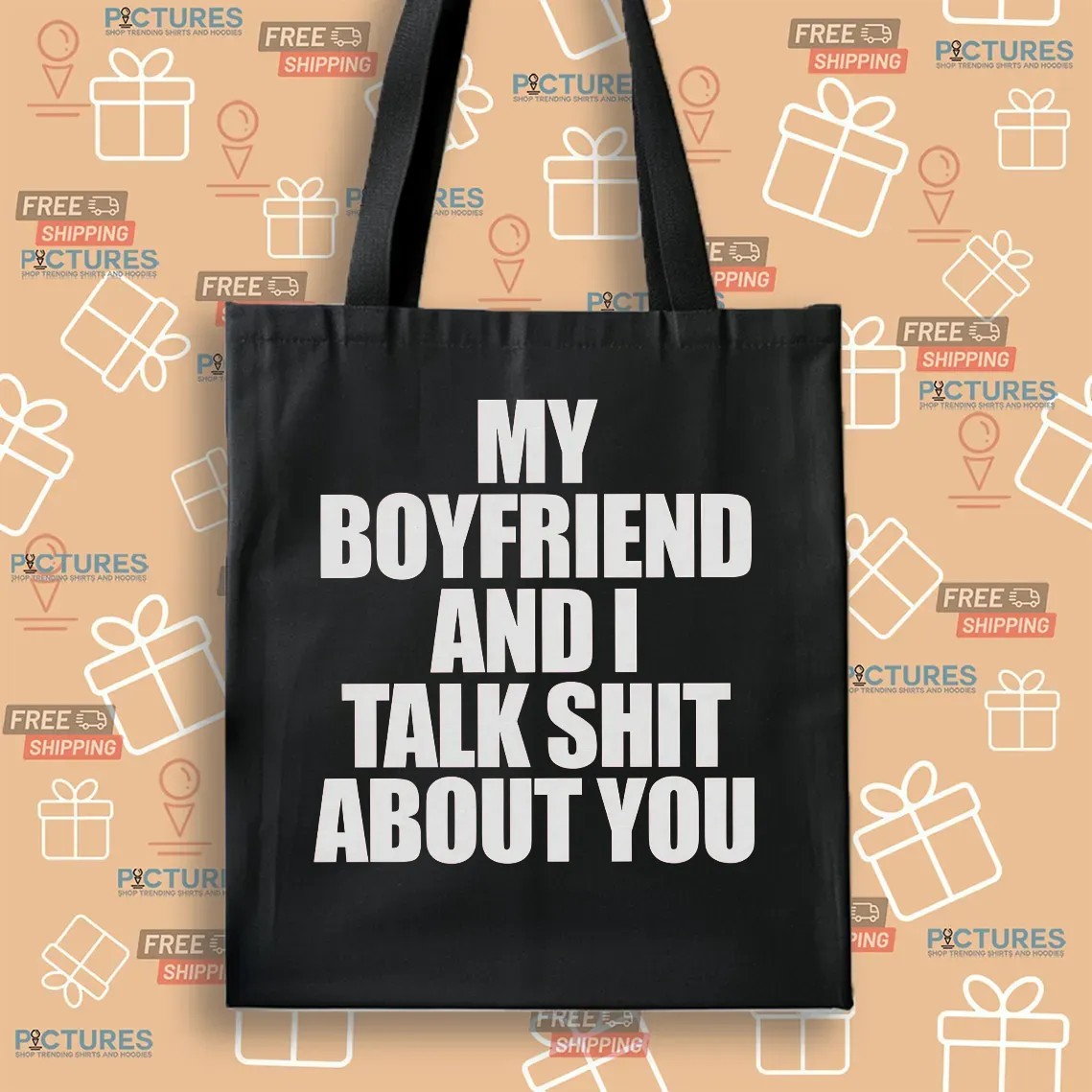My Boyfriend And I Talk Shit About You Meme T Shirt